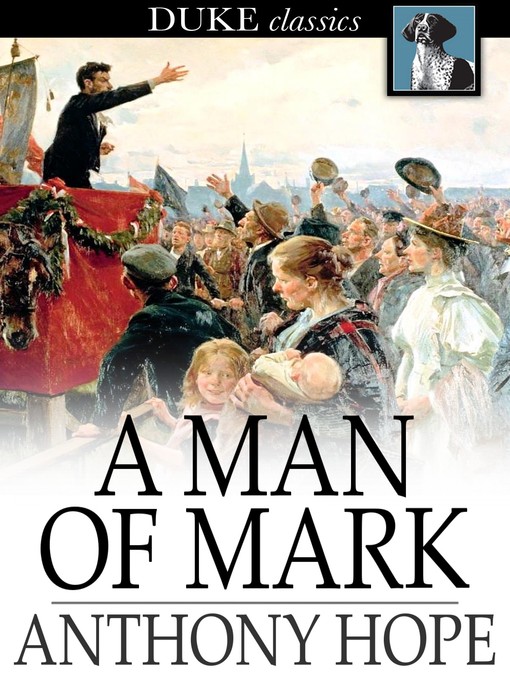 Title details for A Man of Mark by Anthony Hope - Available